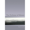 The Perfume of Silence - Paperback