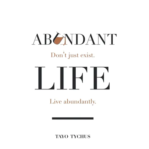 Abundant Life: Don't Just Exist. Live Abundantly. - Paperback