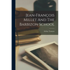 Jean-françois Millet And The Barbizon School - Paperback