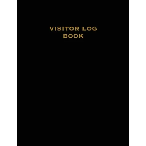 Visitor Log Book: Guest Register, Visitors Sign In, Name, Date, Time, Business, Guests Contact Tracing, Vacation Home, Journal - Paperback