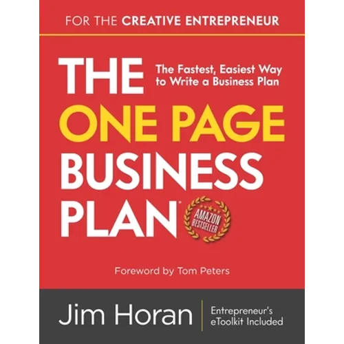 The One Page Business Plan for the Creative Entrepreneur: The Fastest, Easiest Way to Write a Business Plan - Paperback