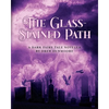 The Glass-Stained Path: A dark fairy tale novella - Paperback