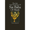 The Life And Teachings Of Sai Baba Of Shirdi - Paperback