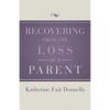 Recovering from the Loss of a Parent - Paperback
