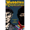 Wobblies and Zapatistas: Conversations on Anarchism, Marxism, and Radical History - Paperback
