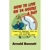 How to Live on 24 Hours a Day - Paperback