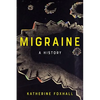 Migraine: A History - Paperback