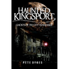 Haunted Kingsport: Ghosts of Tri-City Tennessee - Paperback