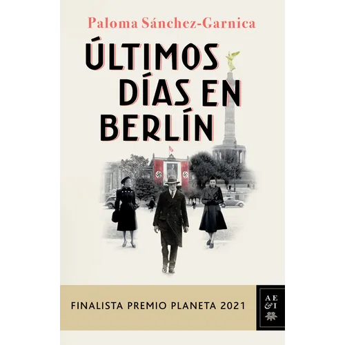 Últimos Días En Berlín (Finalista Premio Planeta 2021) - Paperback