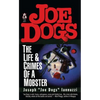Joe Dogs: The Life & Crimes of a Mobster - Paperback