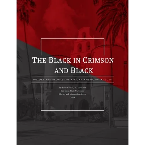 The Black in Crimson and Black: History and Profiles of African Americans at SDSU - Paperback