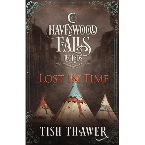 Lost in Time: A Legends of Havenwood Falls Novella - Paperback