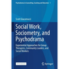Social Work, Sociometry, and Psychodrama: Experiential Approaches for Group Therapists, Community Leaders, and Social Workers - Paperback