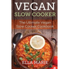 Vegan Slow Cooker: The Ultimate Vegan Slow Cooker Cookbook Including 39 Easy & Delicious Vegan Slow Cooker Recipes For Breakfast, Lunch & Dinner! - Paperback