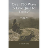 Over 700 Ways to Live "Just for Today" - Paperback