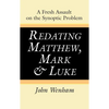 Redating Matthew, Mark and Luke - Hardcover