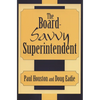 The Board-Savvy Superintendent - Paperback