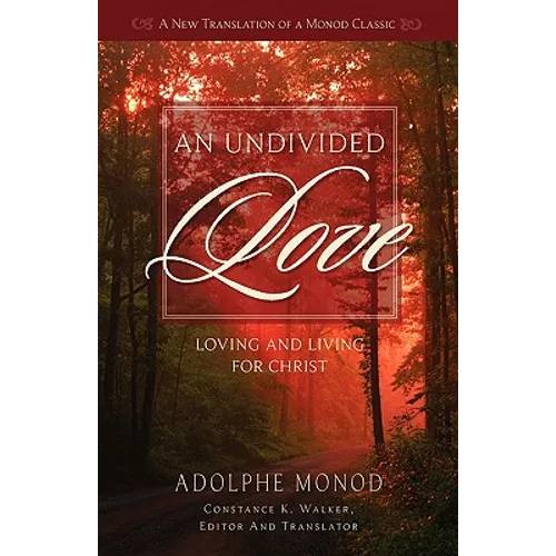 An Undivided Love: Loving and Living for Christ - Paperback