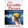The Invisible Picture: A Study of Psychic Experiences - Paperback