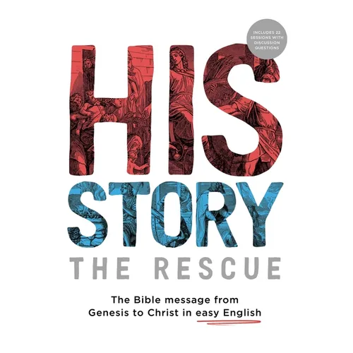 His Story: The Rescue: The Bible message from Genesis to Christ in easy English - Paperback