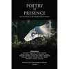 Poetry of Presence: An Anthology of Mindfulness Poems - Paperback