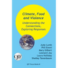 Climate, Food and Violence: Understanding the Connections, Exploring Responses - Paperback