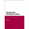 Reading the Abrahamic Faiths: Rethinking Religion and Literature - Paperback