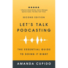 Let's Talk Podcasting: The Essential Guide to Doing it Right - Paperback