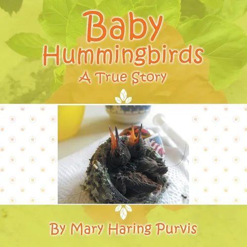 Baby Hummingbirds: A True Story - Paperback