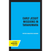 Early Jesuit Missions in Tarahumara - Paperback