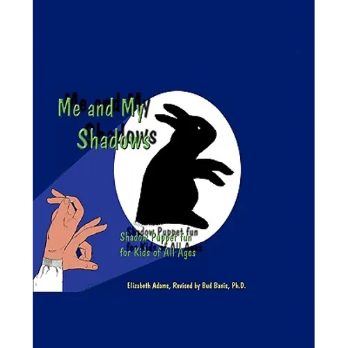 Me and My Shadows: Shadow Puppet Fun for Kids of All Ages - Paperback