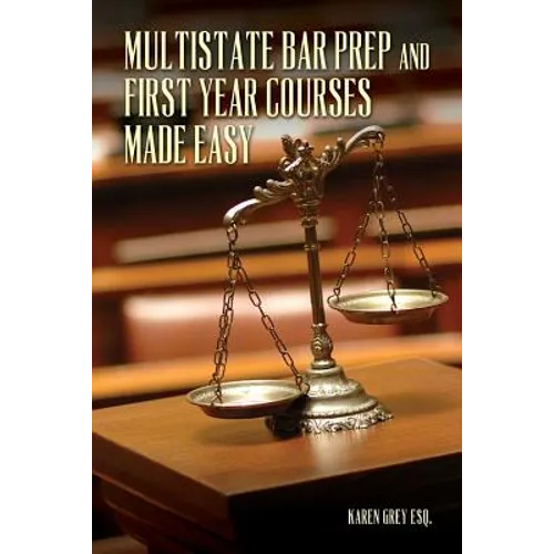 Multistate Bar Prep And First Year Courses Made Easy - Paperback