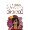 A Grown Woman's Experiences - Paperback
