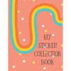 My Sticker Collection Book: Organize Your Favorite Stickers By Category Collecting Album for Boys and Girls - Paperback