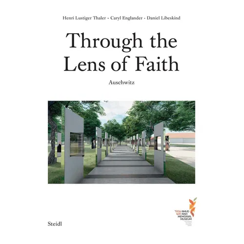 Caryl Englander, Henri Lustiger Thaler & Daniel Libeskind: Through the Lens of Faith: Auschwitz - Paperback