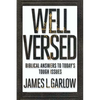 Well Versed: Biblical Answers to Today's Tough Issues - Paperback