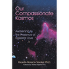 Our Compassionate Kosmos: Awakening to the Presence of Celestial Love - Paperback