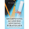 Sharpening Academic Advising Strategies: Evaluation and Assessment - Paperback