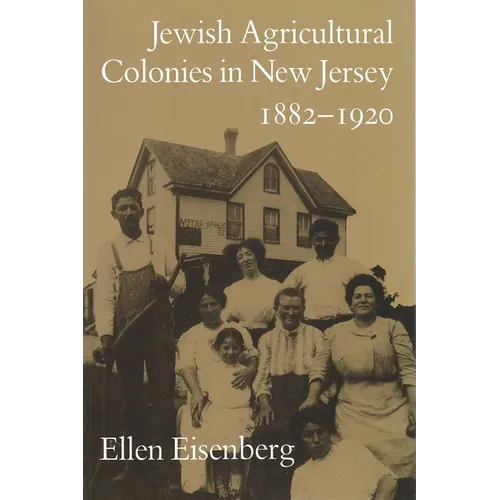 Jewish Agricultural Colonies in New Jersey, 1882-1920 - Paperback