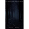 The Woods Are Dark This Night - Paperback