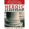 Heroic Leadership: Best Practices from a 450-Year-Old Company That Changed the World - Paperback