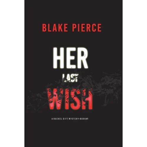 Her Last Wish (A Rachel Gift FBI Suspense Thriller-Book 1) - Paperback