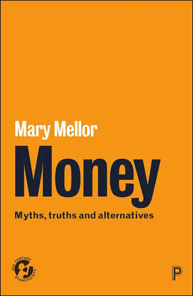 Money: Myths, Truths and Alternatives - Paperback