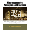 Macroeconomics: Principles and Practices: A Model-Building and Applications-Oriented Approach - Paperback
