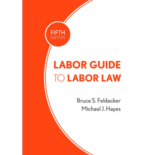 Labor Guide to Labor Law - Hardcover