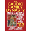 The Gaudio Family Dynasty: Merchandising Secrets, Retail Stories, and Setup Tips! - Paperback