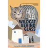 The Wildcat Behind Glass - Hardcover
