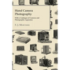 Hand Camera Photography - With a Catalogue of Cameras and Photographic Apparatus - Paperback