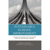 Sustainable School Improvement: Fueling the Journey with Collective Efficacy and Systems Thinking - Hardcover