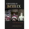 Chicana/O Remix: Art and Errata Since the Sixties - Paperback